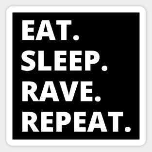 Eat Sleep Rave Repeat Magnet